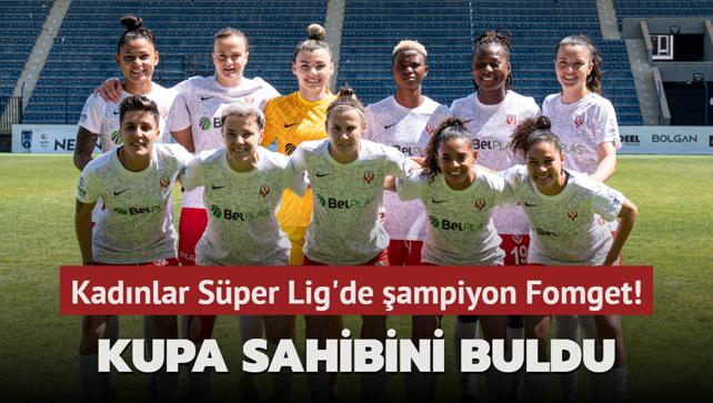 Kupa sahibini buldu! Kadnlar Sper Lig'de ampiyon Fomget Genlik