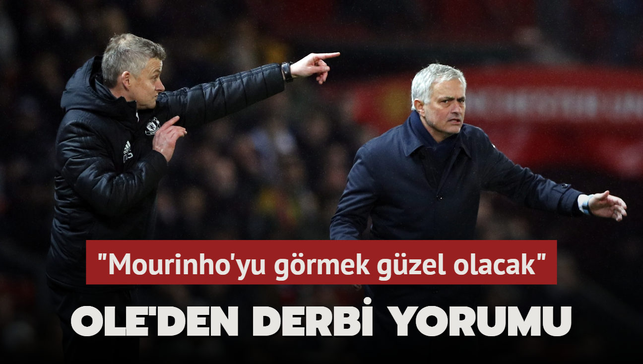 Ole Gunnar Solskjaer'den derbi yorumu! "Mourinho'yu grmek gzel olacak"
