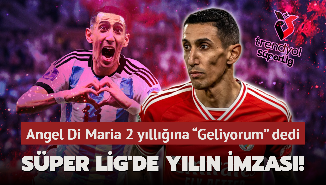 Sper Lig'de yln transferi! Angel Di Maria 2 yllna Geliyorum dedi