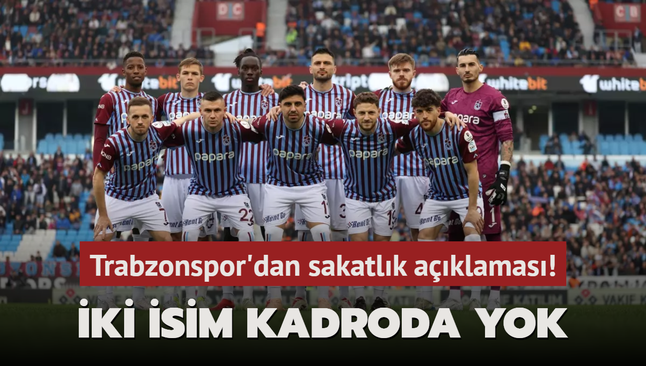 Trabzonspor'dan sakatlk aklamas! ki isim kadroda yok