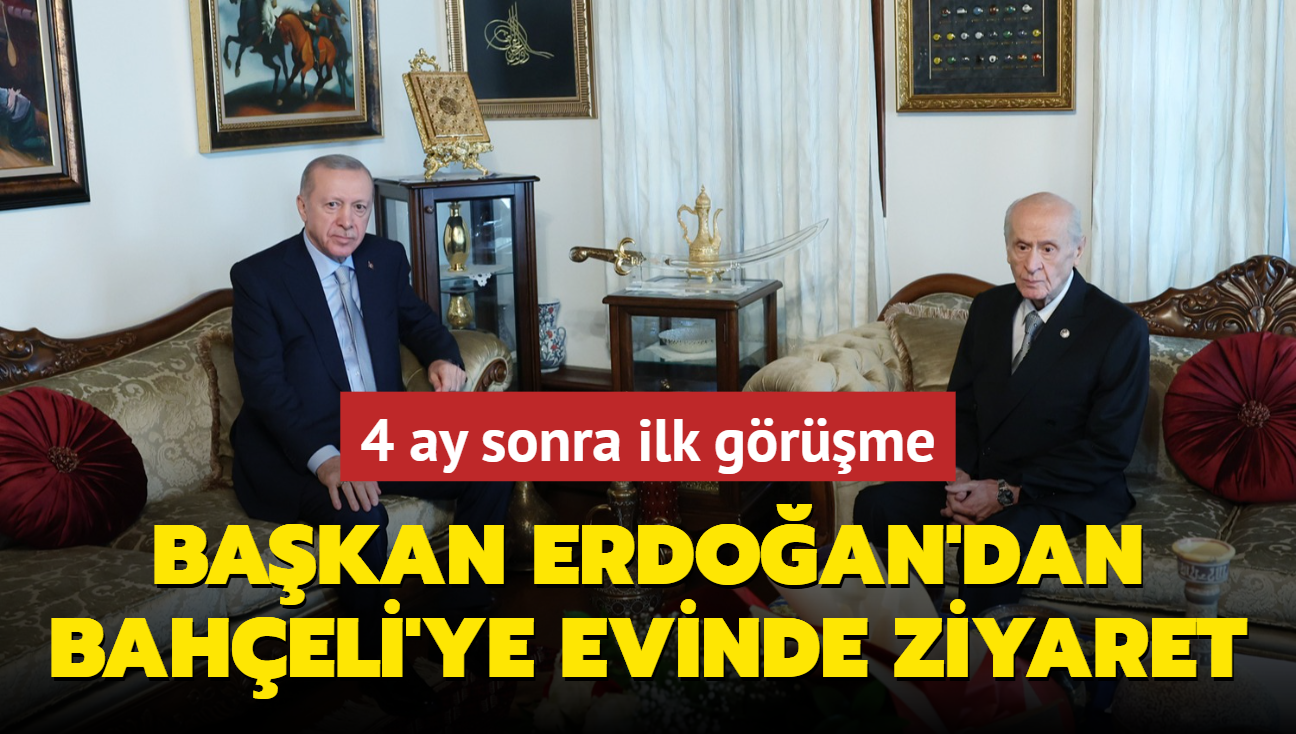 4 ay sonra ilk grme: Bakan Erdoan'dan Baheli'ye evinde ziyaret