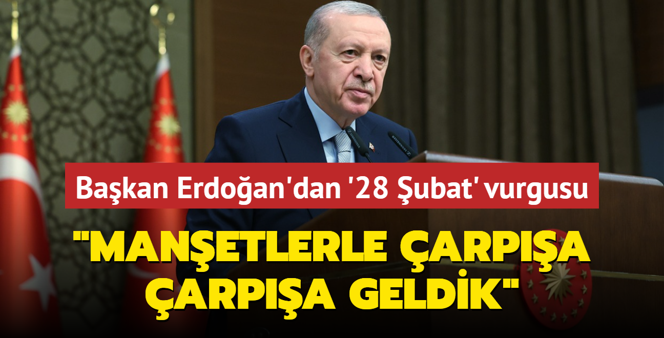 Bakan Erdoan'dan '28 ubat' vurgusu: Manetlerle arpa arpa geldik