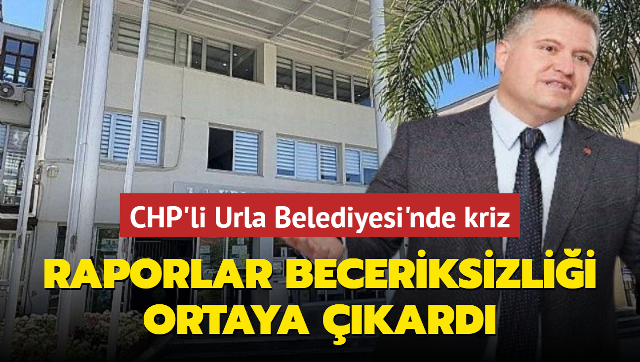 CHP'li Urla Belediyesi'nde kriz... Raporlar beceriksizlii ortaya kard