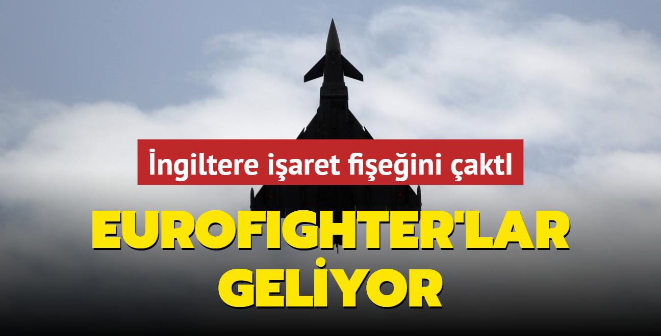 ngiltere iaret fieini akt... Eurofighter'lar resmen geliyor