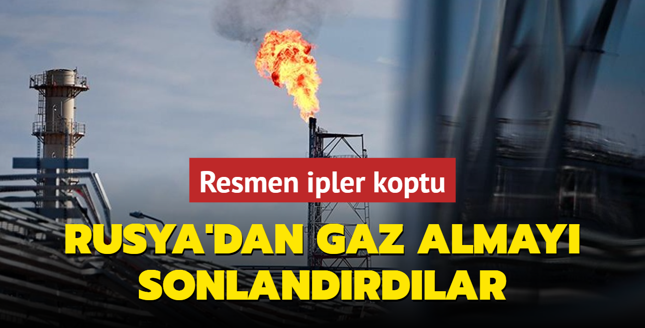Resmen ipler koptu... Rusya'dan gaz almay sonlandrdlar