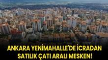 Ankara Yenimahalle'de icradan satlk at aral mesken!