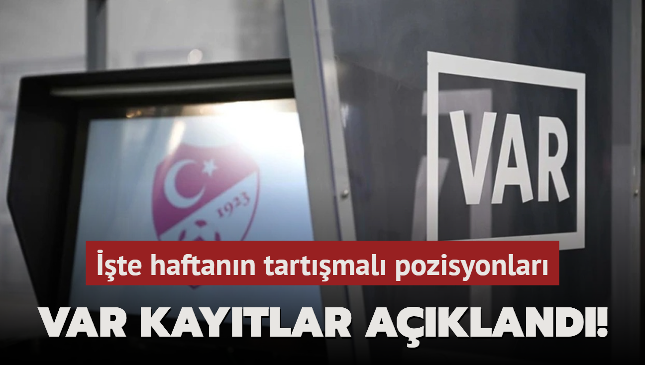 VAR kaytlar akland! te haftann tartmal pozisyonlar
