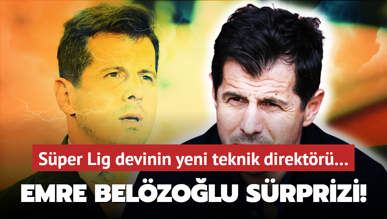 Ve Emre Belzolu srprizi! Sper Lig devinde fla gelime