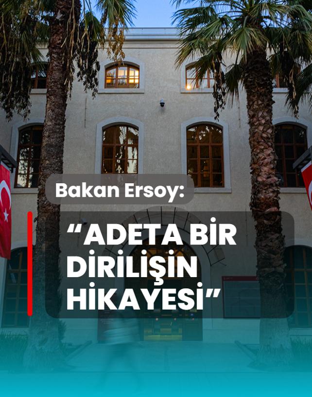 Bakan Ersoy:  Adeta bir diriliin hikayesi 