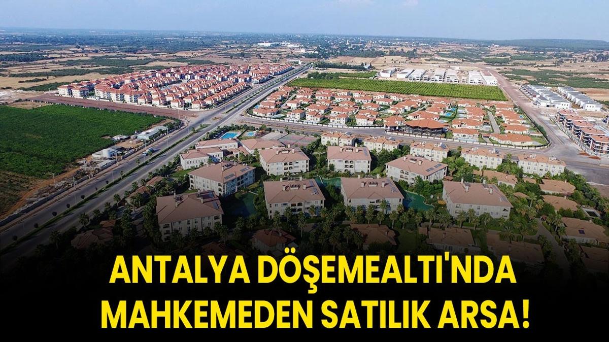 Antalya Demealt'nda mahkemeden satlk arsa!