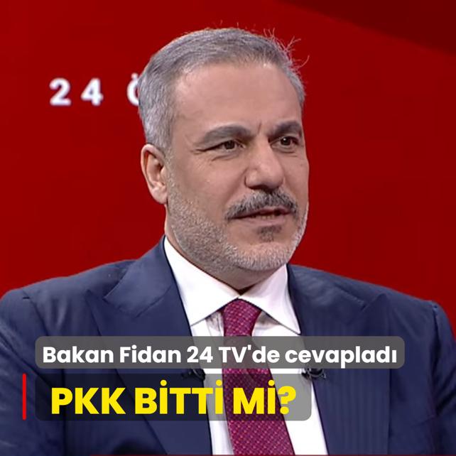 Bakan Fidan 24 TV'de cevaplad PKK bitti mi?