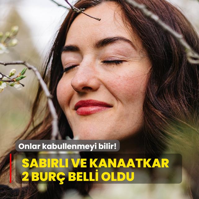 Onlar kabullenmeyi bilir! Sabrl ve kanaatkar 2 bur belli oldu