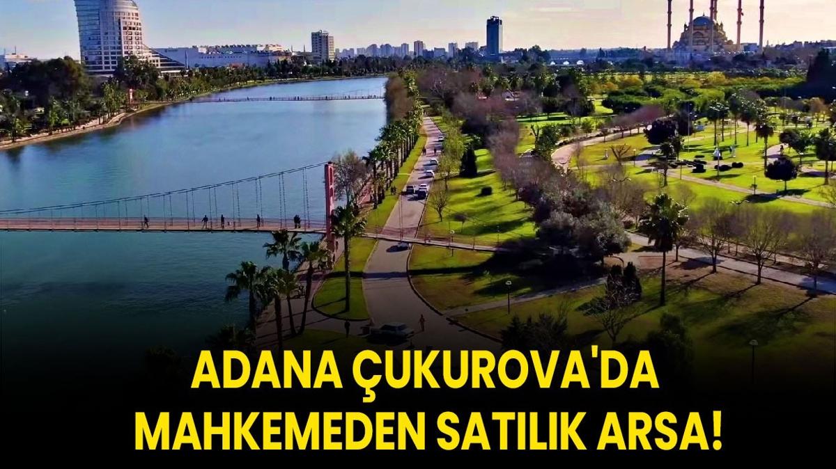 Adana ukurova'da mahkemeden satlk arsa!