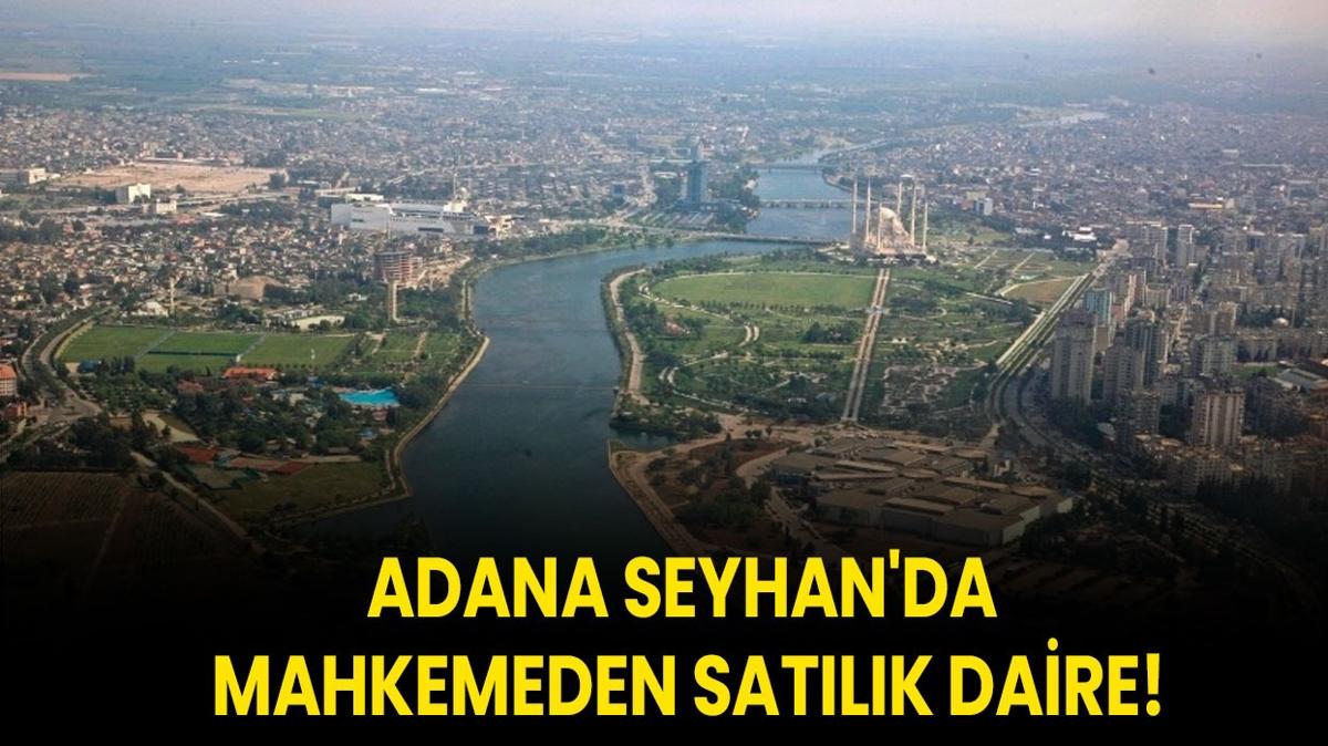 Adana Seyhan'da mahkemeden satlk daire!