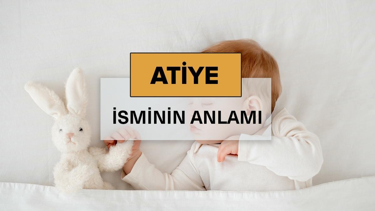 Atiye isminin anlam nedir" Atiye ne demek, kelime anlam ve kkeni