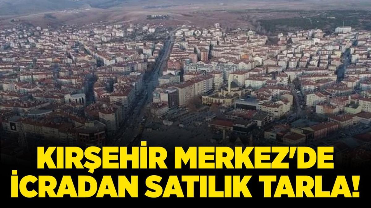 Krehir Merkez'de 15.896.000 TL'ye icradan satlk tarla!