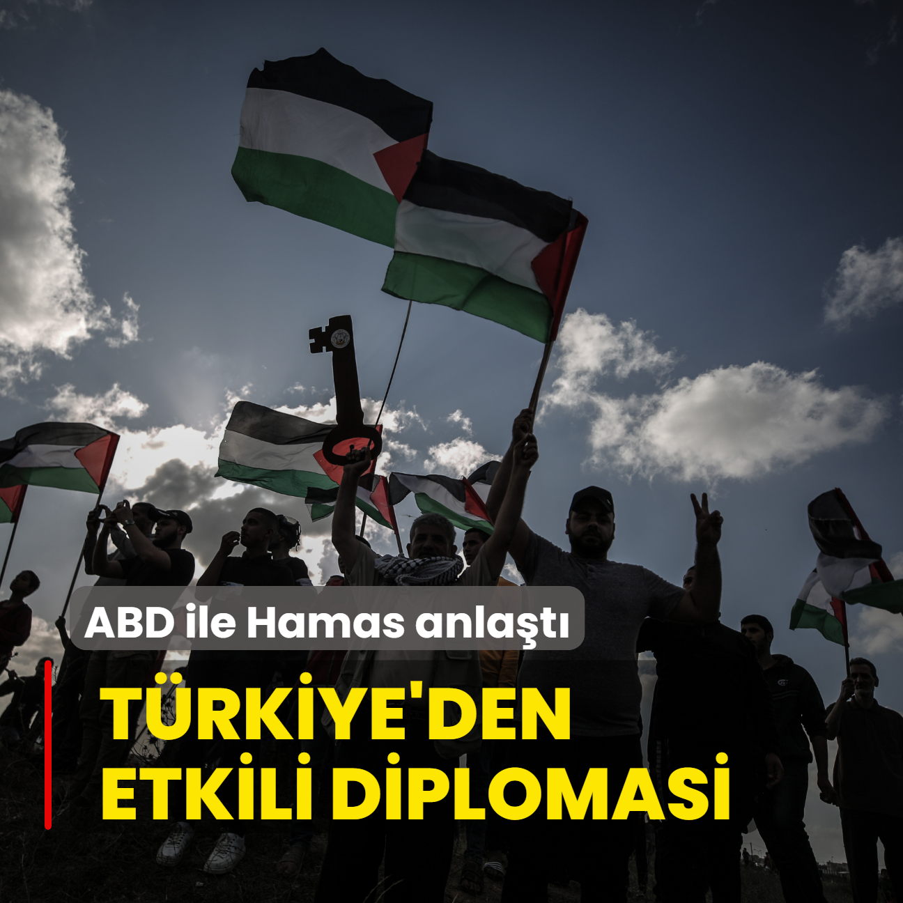 ABD ile Hamas anlat: Trkiye'den etkili diplomasi