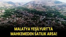 Malatya Yeilyurt'ta mahkemeden satlk arsa!