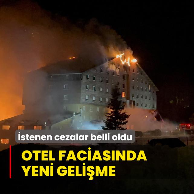 Bolu'daki otel yangnna ilikin yeni gelime! stenen cezalar belli oldu