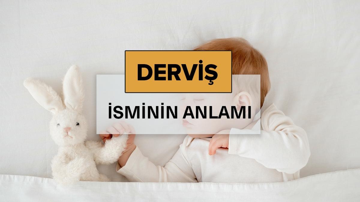 Dervi isminin anlam nedir" Dervi ne demek, kelime anlam ve kkeni