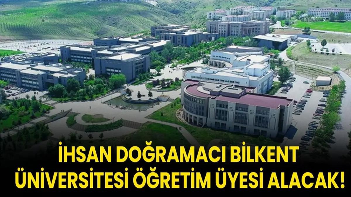 hsan Doramac Bilkent niversitesi retim yesi alacak!