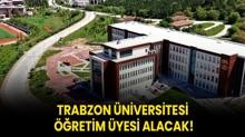 Trabzon niversitesi retim yesi alacak!