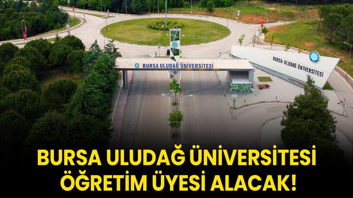 Bursa Uluda niversitesi retim yesi alacak!