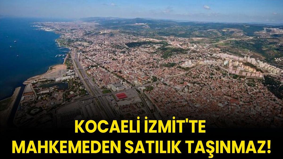 Kocaeli zmit'te mahkemeden satlk tanmaz!