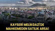 Kayseri Melikgazi'de mahkemeden satlk arsa!