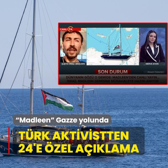 zgrlk Filosu  Madleen  Gazze yolunda! Trk Aktivistten 24'e zel aklama