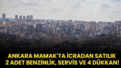 Ankara Mamak'ta icradan satlk 2 adet benzinlik, servis ve 4 dkkan!