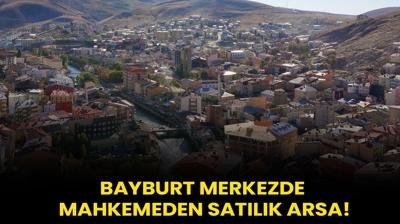 Bayburt Merkezde mahkemeden satlk arsa!