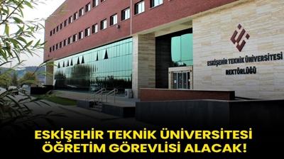 Eskiehir Teknik niversitesi retim Grevlisi alacak!