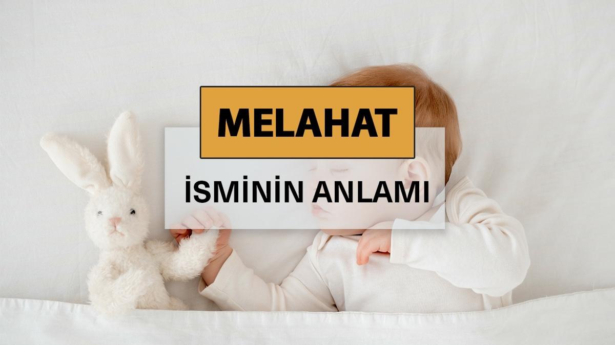 Melahat isminin anlam nedir" Melahat ne demek, kelime anlam ve kkeni
