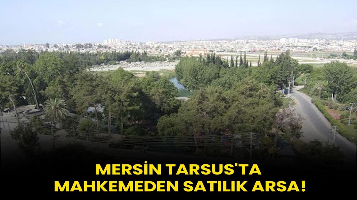 Mersin Tarsus'ta mahkemeden satlk arsa!