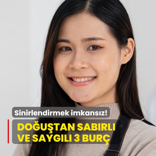 Onlar sinirlendirmek imkansz! Doutan sabrl ve saygl 3 bur