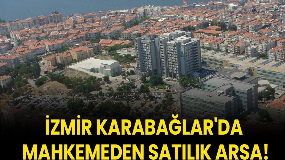 zmir Karabalar'da mahkemeden satlk arsa!