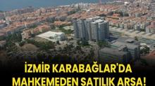 zmir Karabalar'da mahkemeden satlk arsa!