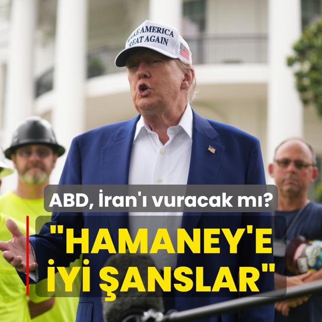 ABD, ran' vuracak m? Donald Trump: Hamaney'e iyi anslar