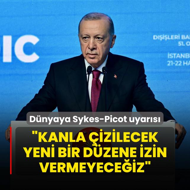 Bakan Erdoan'dan uluslararas camiaya Sykes-Picot uyars: Kanla izilecek yeni bir dzene izin vermeyeceiz