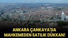Ankara ankaya'da mahkemeden satlk dkkan!