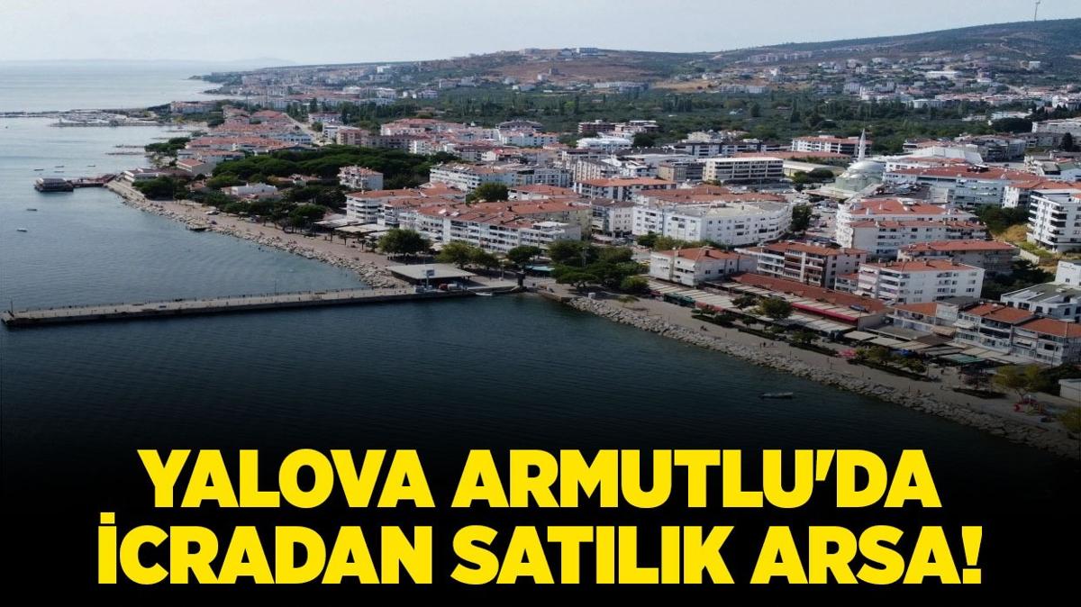 Yalova Armutlu'da icradan satlk arsa!