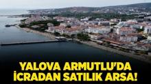 Yalova Armutlu'da icradan satlk arsa!