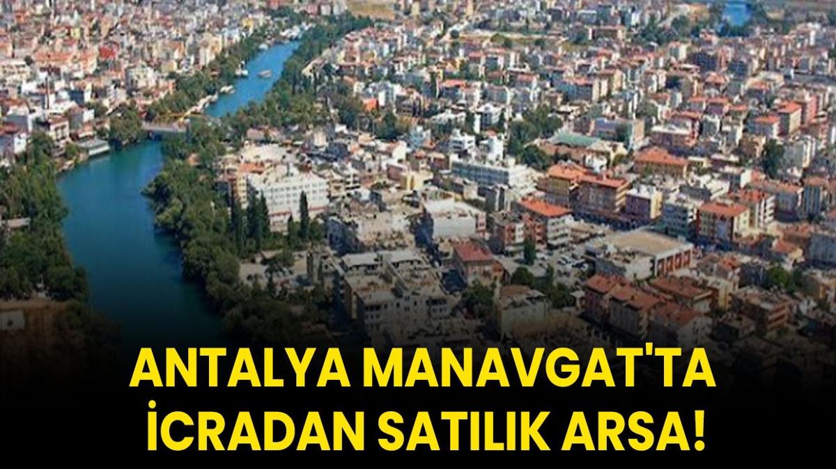 Antalya Manavgat'ta icradan satlk arsa!