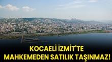 Kocaeli zmit'te mahkemeden satlk tanmaz!