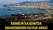 Samsun lkadm'da mahkemeden satlk arsa!