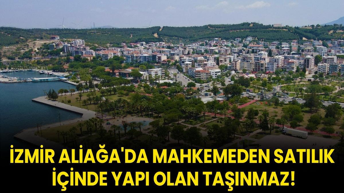 zmir Aliaa'da mahkemeden satlk iinde yap olan tanmaz!
