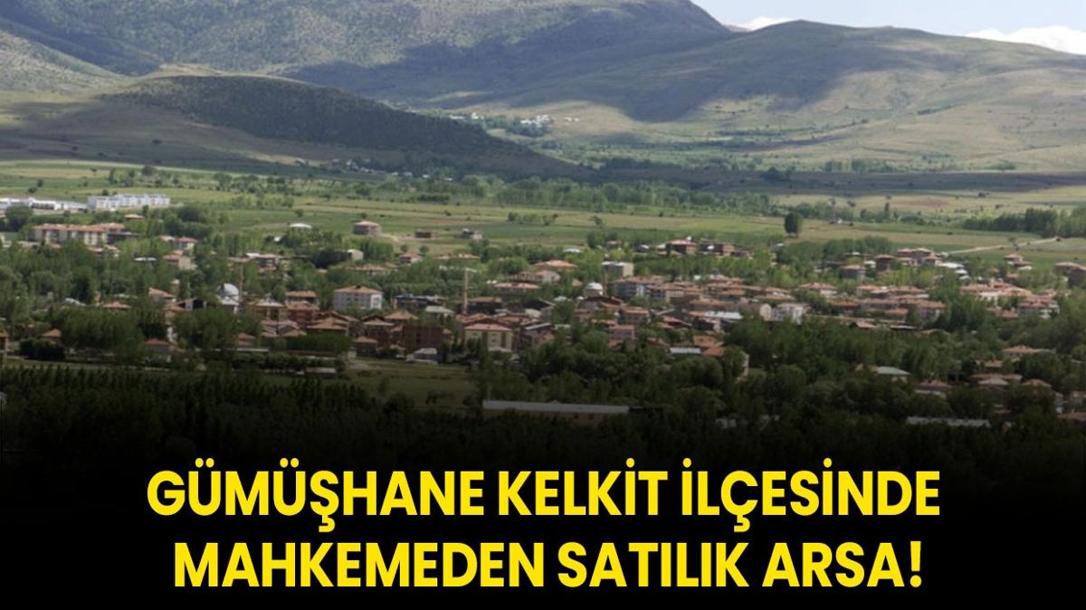Gmhane Kelkit ilesinde mahkemeden satlk arsa!
