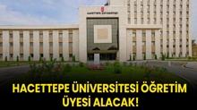 Hacettepe niversitesi retim yesi alacak!