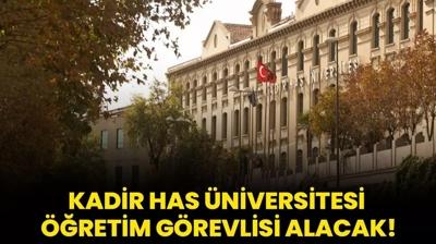 Kadir Has niversitesi retim Grevlisi alacak!